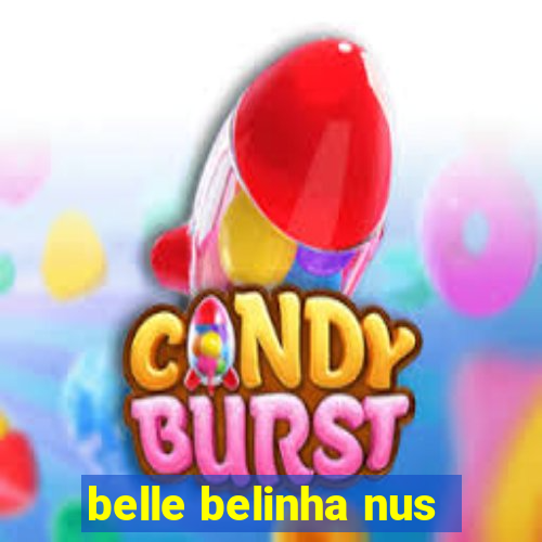 belle belinha nus